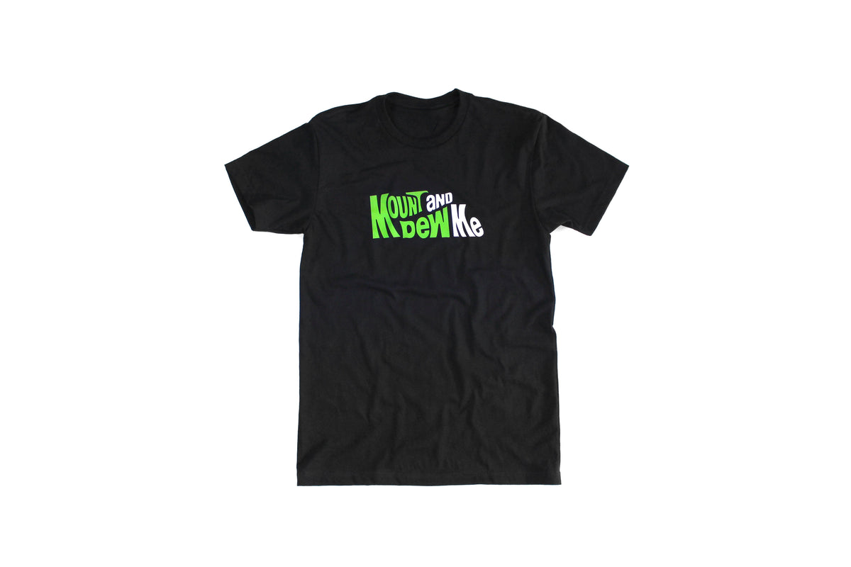 Mount And Dew Me | Tee